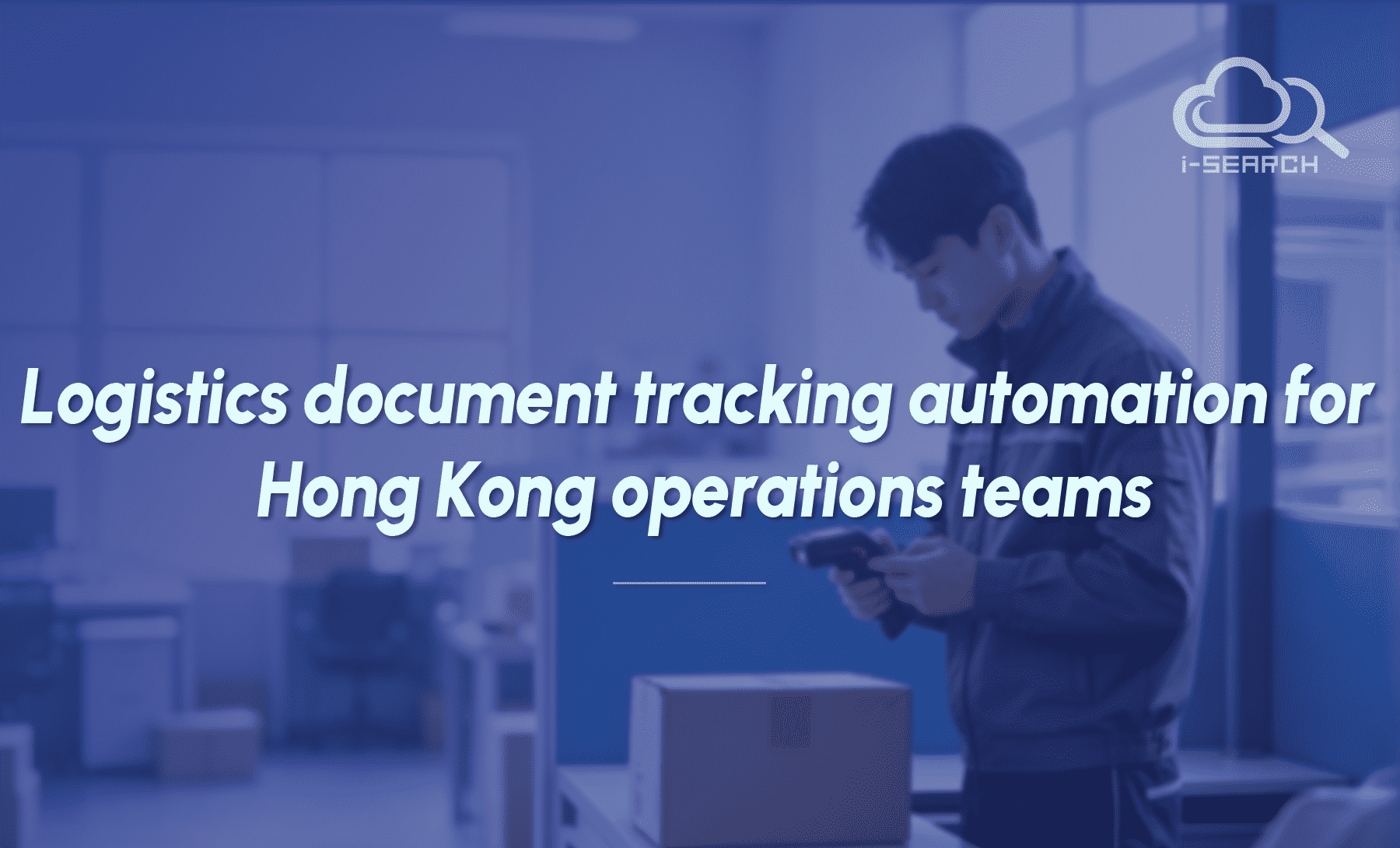 Logistics document tracking automation for Hong Kong operations teams