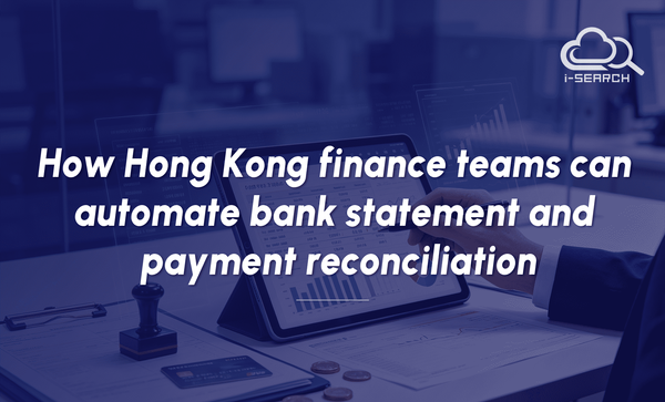 How Hong Kong finance teams can automate bank statement and payment reconciliation